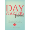 Day Starters for Moms: 60 Devotions to Help You Love your Kids and Keep your Sanity - Paperback