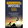 Overcoming Impossible Odds - Paperback