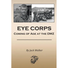 Eye Corps: Coming of Age at the DMZ - Paperback