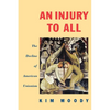 An Injury to All: The Decline of American Unionism - Paperback