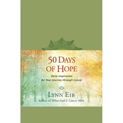 50 Days of Hope: Daily Inspiration for Your Journey Through Cancer - Leather