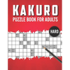 Kakuro Puzzle Book for Adults Hard: Advanced Level 100 Japanese Cross Sums Math and Logic Puzzles for Adults Extreme Kakuro Puzzles for Adults - Paperback