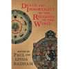 Death and Immortality in the Religions of the World - Paperback