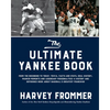 The Ultimate Yankee Book: From the Beginning to Today: Trivia, Facts and Stats, Oral History, Marker Moments and Legendary Personalities--A History an - Hardcover