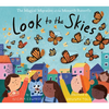 Look to the Skies: The Magical Migration of the Monarch Butterfly - Hardcover