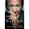 Mike Wallace: A Life - Hardcover