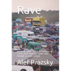 Rave: Czechtek 1994 - 2006: A Chronicle of Czech "Do-It-Yourself scene seen through its main festival - Paperback