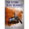 The Flying Blue Meanies: Surviving the bipolar '60s in America and Israel - Paperback
