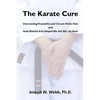 The Karate Cure: Overcoming Prostatitis and Chronic Pelvic Pain - Paperback
