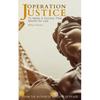 Operation Justice: To Make A Society That Needs No Law - Paperback