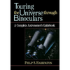 Touring the Universe Through Binoculars: A Complete Astronomer's Guidebook - Paperback