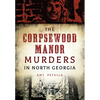 The Corpsewood Manor Murders in North Georgia - Paperback