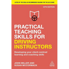Practical Teaching Skills for Driving Instructors: Developing Your Client-Centred Learning and Coaching Skills - Hardcover
