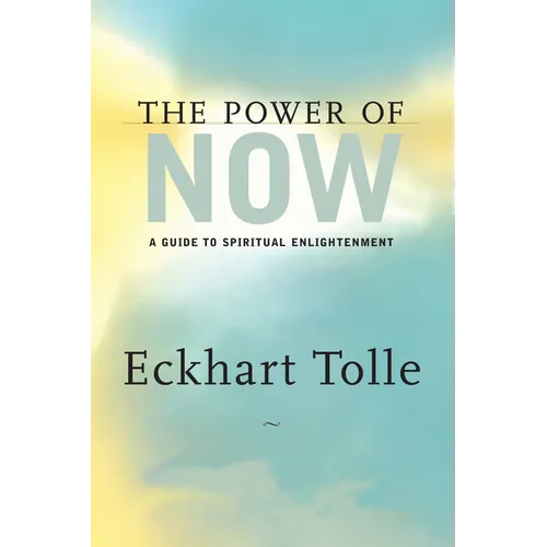 The Power of Now: A Guide to Spiritual Enlightenment - Hardcover