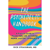 The Psychedelic Handbook: A Practical Guide to Psilocybin, Lsd, Ketamine, Mdma, and Dmt/Ayahuasca - Paperback