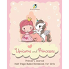 Unicorns and Princesses Primary Journal Half Page Ruled Notebook for Girls - Paperback