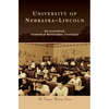 University of Nebraska-Lincoln - Hardcover