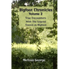 Bigfoot Chronicles Volume 2, True Encounters with the Legend known as Bigfoot. - Paperback