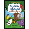 My Kite Is Stuck! and Other Stories - Paperback