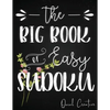 The Big Book of Easy Sudoku: Great Large Puzzle Book featuring 330 Sudoku Puzzles with Solutions, Floral Edition #3, Great Gift for Adults, Teens or K - Paperback