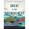 Great Is Thy Faithfulness: 52 Reasons to Trust God When Hope Feels Lost - Hardcover