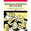 Bayesian Statistics the Fun Way: Understanding Statistics and Probability with Star Wars, Lego, and Rubber Ducks - Paperback