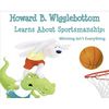 Howard B. Wigglebottom Learns about Sportsmanship: Winning Isn't Everything - Hardcover