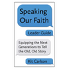 Speaking Our Faith Leader Guide: Equipping the Next Generations to Tell the Old, Old Story - Paperback