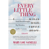 Every Little Thing: Small Breakthroughs, Big Mistakes, Endless Lessons - Paperback