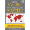 Learn Spanish with Word Search Puzzles: Learn Spanish Language Vocabulary with Challenging Word Find Puzzles for All Ages - Paperback