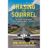 Chasing the Squirrel: The Pursuit of Notorious Drug Smuggler Wally Thrasher - Paperback