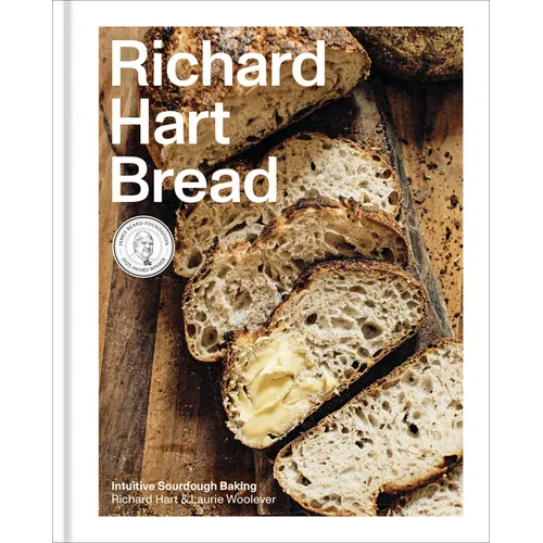 Richard Hart Bread: Intuitive Sourdough Baking - Hardcover