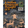 Native American Thought of It: Amazing Inventions and Innovations - Paperback
