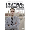Hyperworlds, Underworlds - Paperback