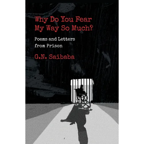 Why Do You Fear My Way So Much? Poems and Letters from Prison - Paperback
