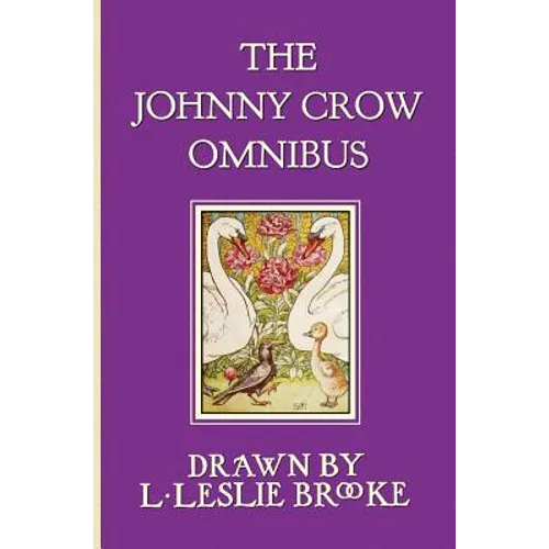 The Johnny Crow Omnibus featuring Johnny Crow's Garden, Johnny Crow's Party and Johnny Crow's New Garden (in color) - Hardcover