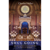 Shul Going: 2500 Years of Impressions and Reflections on Visits to the Synagogue - Paperback