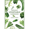 Organic Vegetable Gardening: How to Grow Your Vegetables and Start a Healthy Garden at Home. A Step-by-Step Guide for Beginners (2022) - Paperback