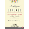 An Elegant Defense: The Extraordinary New Science of the Immune System: A Tale in Four Lives - Paperback