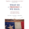 What So Proudly We Hail: The American Soul in Story, Speech, and Song - Paperback