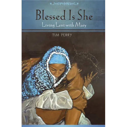 Blessed Is She: Living Lent with Mary - Paperback