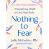 Nothing to Fear: Demystifying Death to Live More Fully - Hardcover