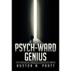 Psych-Ward Genius: The Struggles Through a Psychotic Break - Paperback