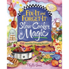 Fix-It and Forget-It Slow Cooker Magic: 550 Amazing Everyday Recipes - Spiral