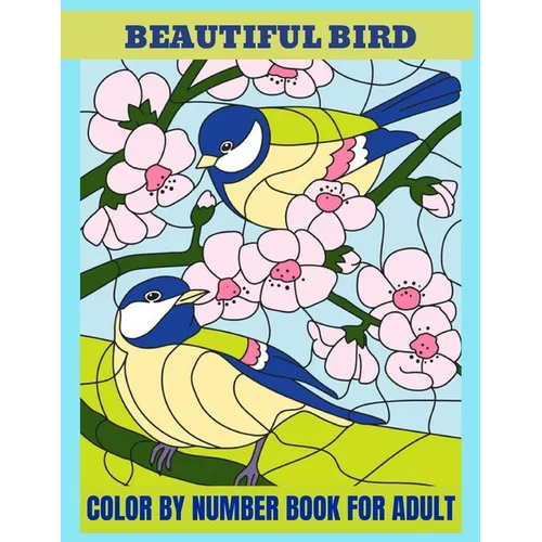 Birds Color By Number: Easy Coloring Pages(Activity Books for Adult) - Paperback