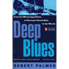 Deep Blues: A Musical and Cultural History of the Mississippi Delta - Paperback