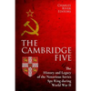 The Cambridge Five: The History and Legacy of the Notorious Soviet Spy Ring in Britain during World War II and the Cold War - Paperback
