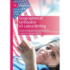 Geographies of Girlhood in Us Latina Writing: Decolonizing Spaces and Identities - Paperback