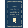 The Smithsonian Book of Presidential Quotations - Hardcover