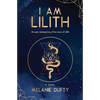 I Am Lilith: An epic reimagining of the story of Lilith - Paperback